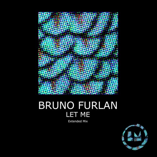 Bruno Furlan - Let Me [LPS309D]
